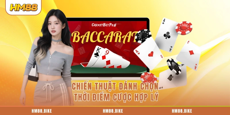 Chiến thuật đánh chọn thời điểm cược hợp lý